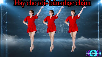 💥💥BẢN NHẠC CHẬM DỄ TẬP- HÃY CHO TÔI💥CHACHA-DÂN VŨ