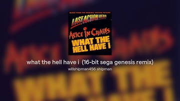 what the hell have i  (16-bit sega genesis remix)