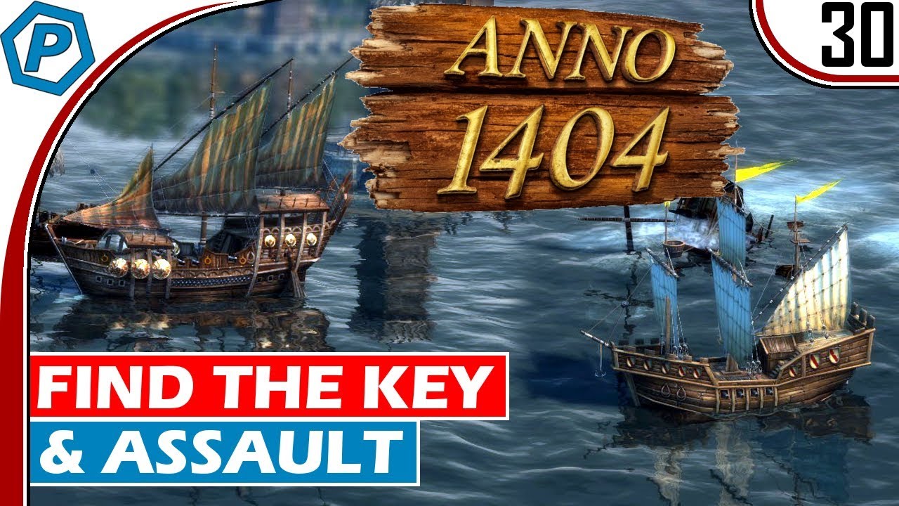 Anno 1404 Find The Key Assault Guy Forcas 30 Lets Play Anno Youtube
