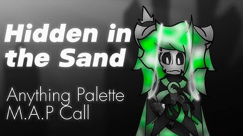 Hidden in the Sand || Anything Palette M.A.P. Call || 11/11 Taken 11/11 Finished || DONE