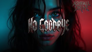 No Goodbye | Ashfall Drive (Official Music Video 2025)