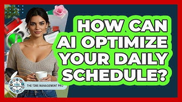 How Can AI Optimize Your Daily Schedule? - The Time Management Pro