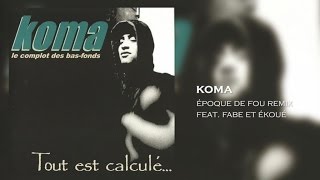 Koma Ft. Fabe, Ekoué - Epoque de Fou (Remix) Resimi