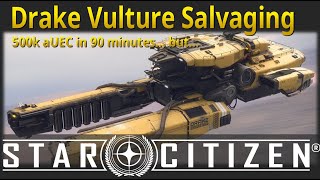 Salvaging Space Panels with the Drake Vulture | Star Citizen 3.23 | 500k aUEC in 90 min