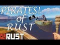 RUST | ROBBED BY PIRATES! *NEW* Boat Update!