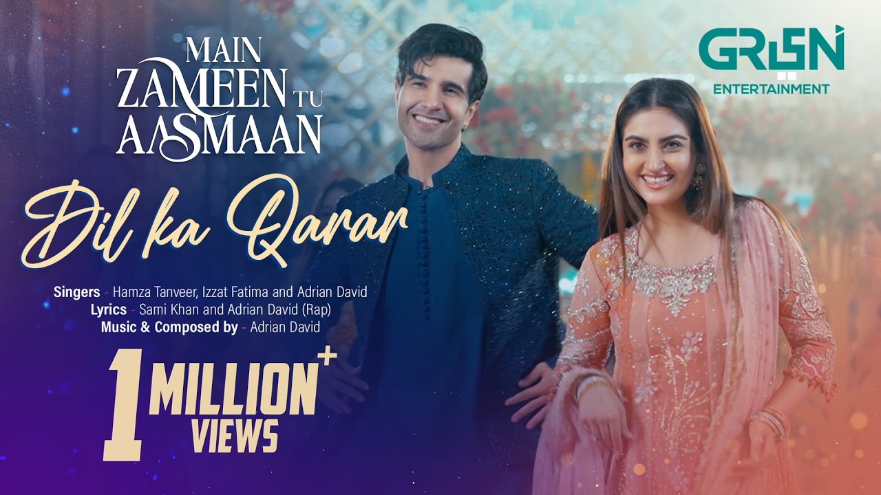 Dil Ka Qarar { OST } Main Zameen Tu Aasmaan ? Singers: Hamza Tanveer, Izzat Fatima &amp; Adrian David