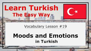 Learn Moods and Emotions in Turkish Language with Pronunciation (Vocabulary Lesson #19)