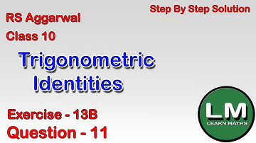 Trigonometric Identities | Class 10 Exercise 13B Question 11 | RS Aggarwal | Learn Maths