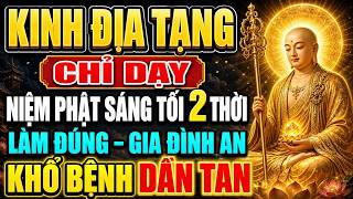 Kinh Địa Tạng Dạy Niệm Phật Sáng Tối 2 Thời, Gia Đình Bình An, Bệnh Khổ Dần Tan