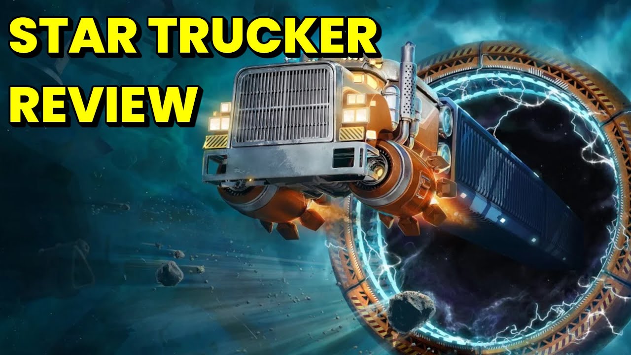 Star Trucker Review: Fun Space Truckin' Or Flop? - YouTube