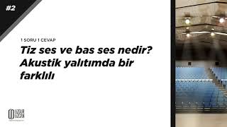 Özgür Özcan Grup - Tiz Ses ve Bas Ses Nedir? Akustik Yalıtımda Bir Farklılık Oluşturur Mu?