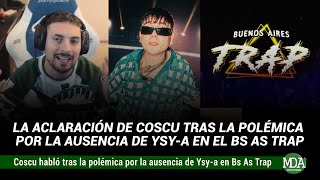 La ACLARACIÓN de COSCU tras la POLÉMICA por la AUSENCIA de YSY-A en el BUENOS AIRES TRAP