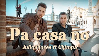 Julio Flores ft Chimpa - Pa Casa No (Videoclip Oficial) chords