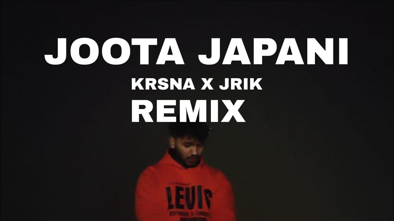 JOOTA JAPANI ( REMIX ) BY J RIK @KRSNAOfficial @Kalamkaar  prod. by umair