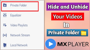MX player private folder for video hide.secure setting.