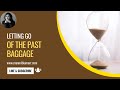 Letting Go Of Past Baggage