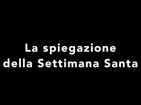 Video: Cosa Significa Settimana Santa?