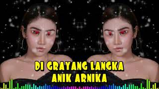 DI GRAYANG LANGKA || ANIK ARNIKA