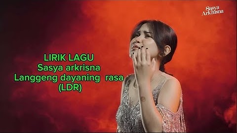 Lirik Lagu | Sasya Arkhisna - Langgeng dayaning Rasa (LDR)