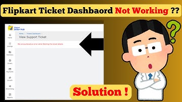 Flipkart Seller Dashboard Not Working | Ticket Dashboard Not Working #flipkart #sellonflipkart 