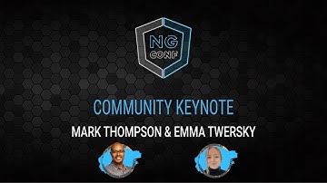 Community Keynote | Mark Thompson & Emma Twersky | ng-conf 2022