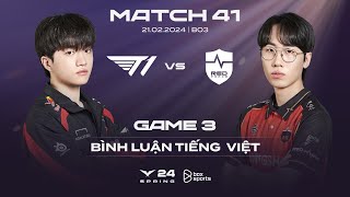 [21.02.2024] T1 vs NS | Game 3 | Bình Luận Tiếng Việt | LCK Mùa Xuân 2024