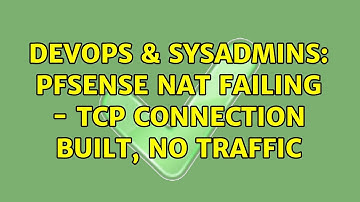 DevOps & SysAdmins: pfSense NAT failing - TCP connection built, no traffic
