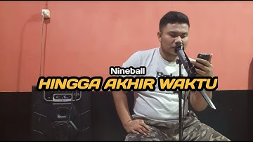 NINEBALL - HINGGA AKHIR WAKTU (Cover by Ardy Daud)