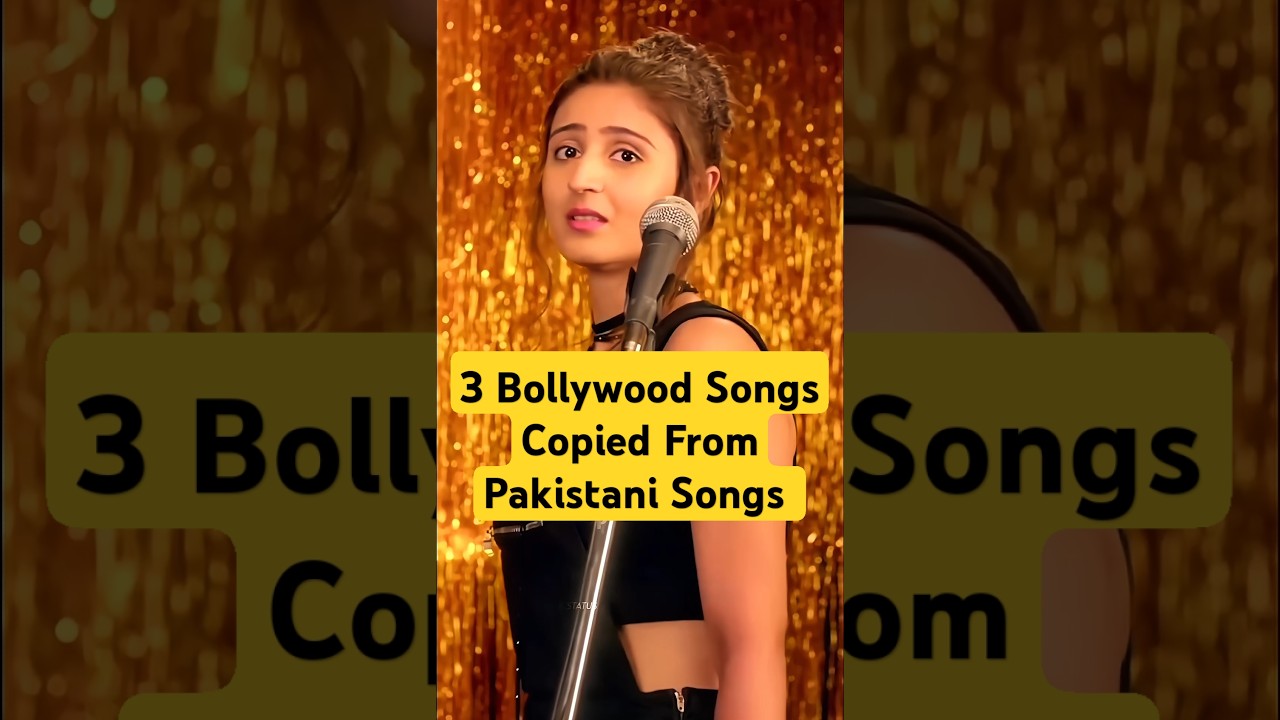 3 Bollywood copy of Pakistani Songs 