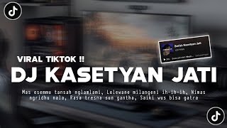 Download Lagu DJ MAS ESEMMU TANSAH NGLAM NGLAMI || DJ KASETYAN JATI VIRAL TIKTOK TERBARU 2025 MP3