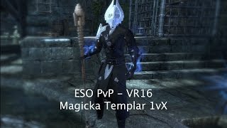 ESO PvP - VR16 Magicka Templar 1vX ESO PvP - VR16 Magicka Templar 1vX