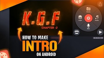 KGF Chapter 2 Intro In Kinemaster Free ( Mobile se ) | Fire Text Intro Tutorial | Intro Kaise Banaye