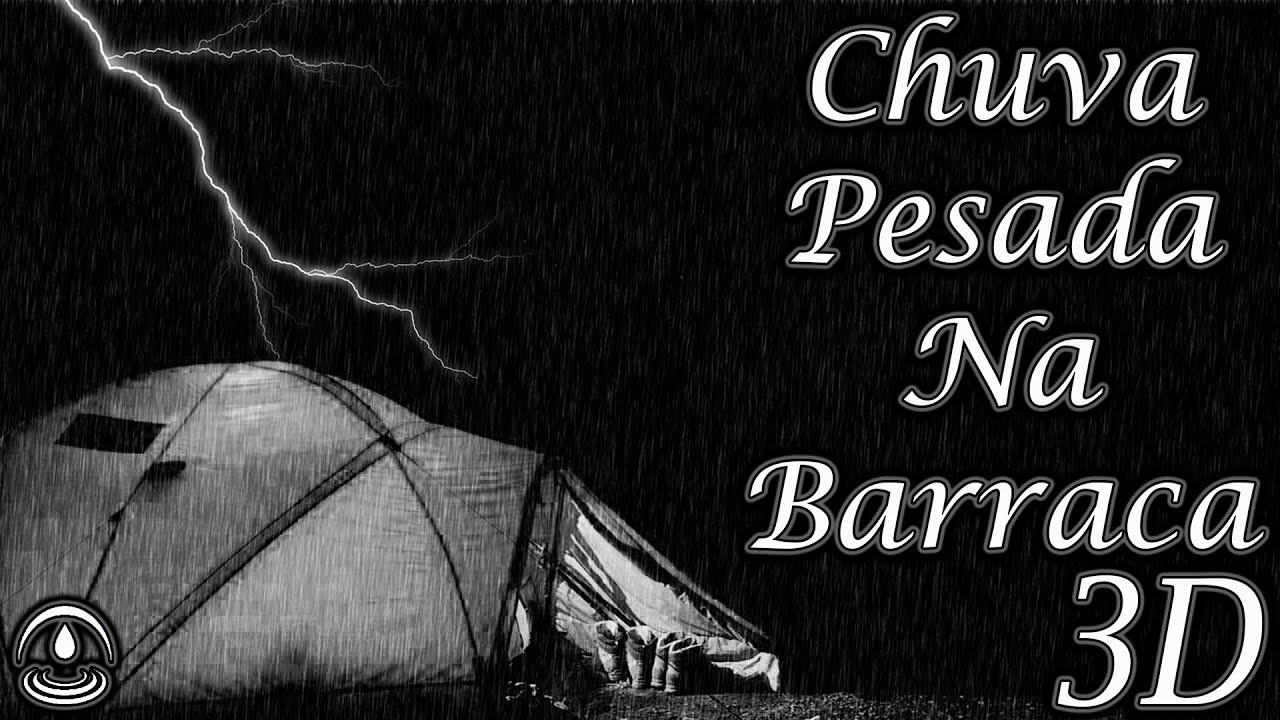 💤 Barulho de CHUVA PESADA com TROVÕES na BARRACA para Dormir [3D - Use Fones] 💤