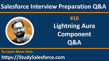 10 Q&A | Lightning Aura Component Interview Q&A | Salesforce Developer Interview Preparation
