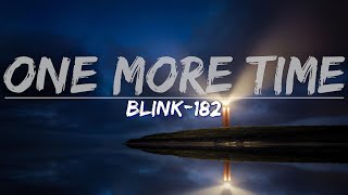 Blink-182 - ONE MORE TIME (Lyrics) - Full Audio, 4k Video