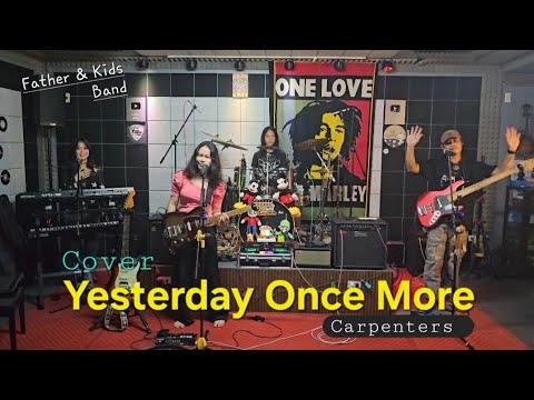 YESTERDAY ONCE MORE_(Carpenters)_COVER By; Father & Kids Band @FRANZRhythm