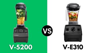 Vitamix 5200 vs E310 : Which One is Best?