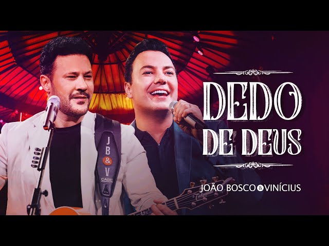 JOÃO BOSCO & VINÍCIUS - DEDO DE DEUS