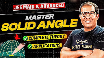 JEE 2026 | 🔥 Solid Angle | ✅ Complete Theory | ✅ JEE Applications | ✅ JEE PYQs | Vinay Shur Sir