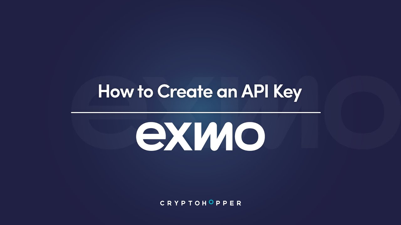 How to connect to EXMO with API Keys | Cryptohopper Documentation