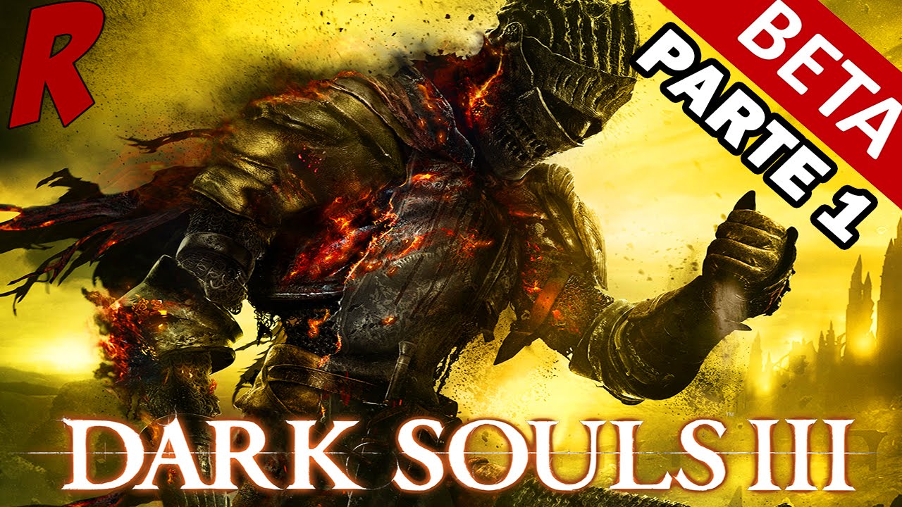 Dark Souls 3 Beta Dark Souls 3 Beta