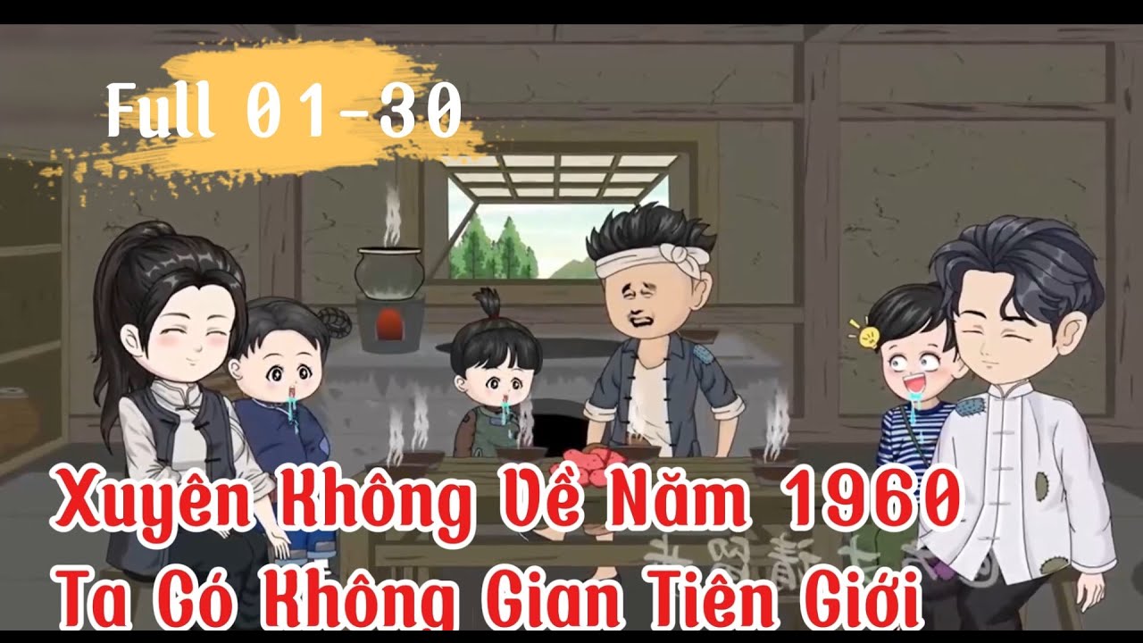 Full 01-30 | Xuyên Không Về Năm 1960, Tôi Có Không Gian Tiên Giới | Review Phim Hoạt Hình
