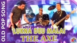Video thumbnail of "Lukna  Deu Malai || The Axe Band || Decade Album || Old Pop Song"