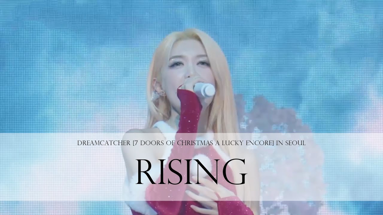 Dreamcatcher [7 Doors of Christmas A Lucky Encore] in Seoul - Rising