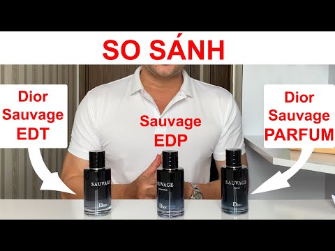 Video Review so sánh DIOR SAUVAGE EDT với EDP và DIOR... - youtube