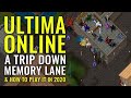 Ultima Online - A Trip Down Memory Lane & How to Play in 2020