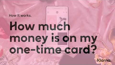 Klarna App | Australia | How much money is on my one-time card?