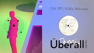 THX 1971 - Überall THX 1971 - Kühle Matrosen Remix