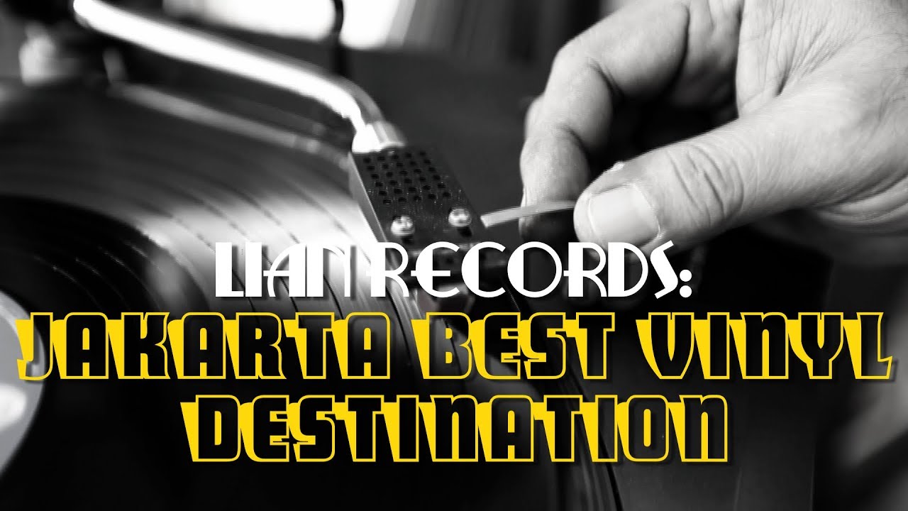 Jakarta Best Vinyl Destination ( Lian Records ) - YouTube