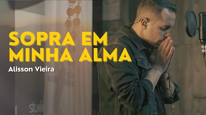 Alisson Vieira - SOPRA EM MINHA ALMA